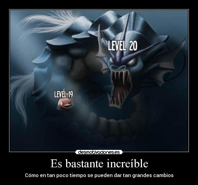 Es bastante increíble - Cómo en tan poco tiempo se pueden dar tan grandes cambios