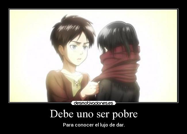 Debe uno ser pobre -