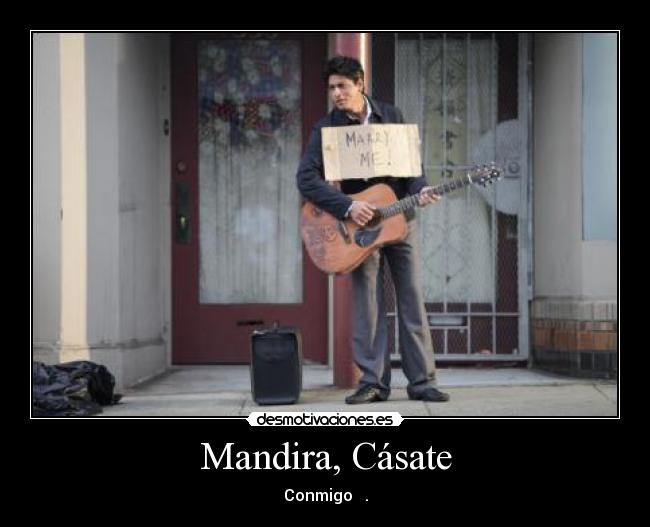 Mandira, Cásate - Conmigo ♥ .