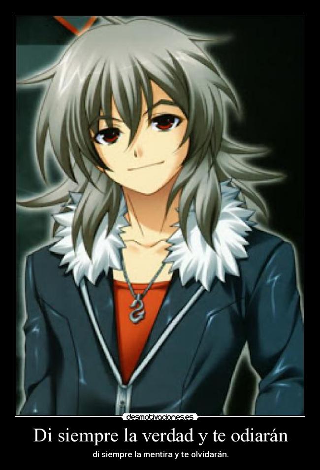 Di siempre la verdad y te odiarán - di siempre la mentira y te olvidarán.