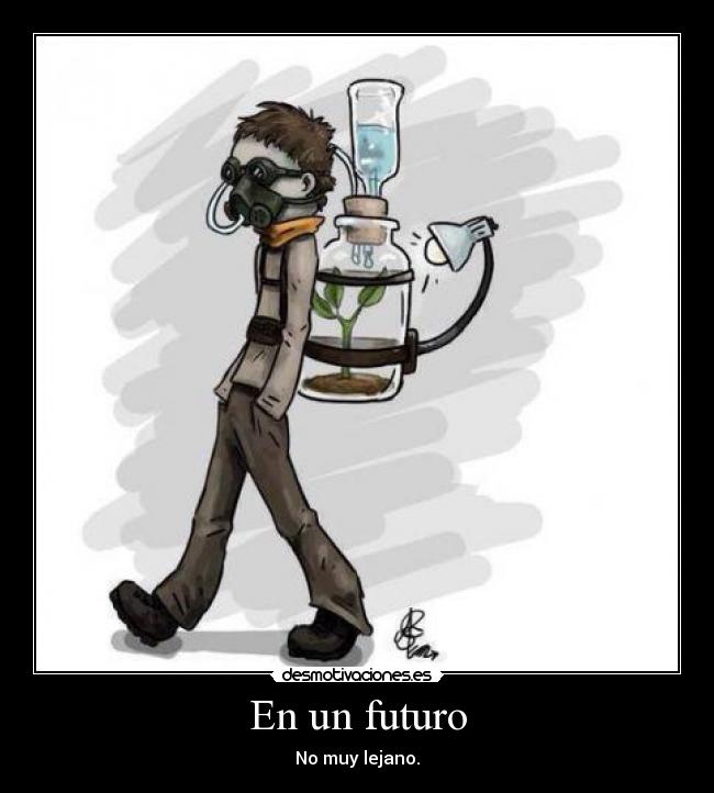 En un futuro - No muy lejano.