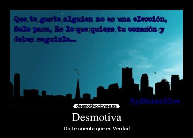 Desmotiva - Darte cuenta que es Verdad