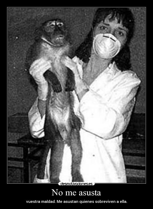 No me asusta -