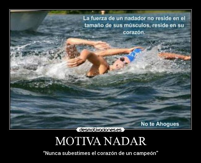 MOTIVA NADAR - “Nunca subestimes el corazón de un campeón