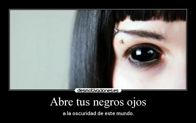 Abre tus negros ojos -