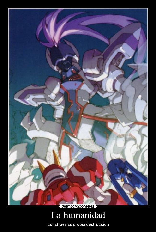 La humanidad - construye su propia destrucción