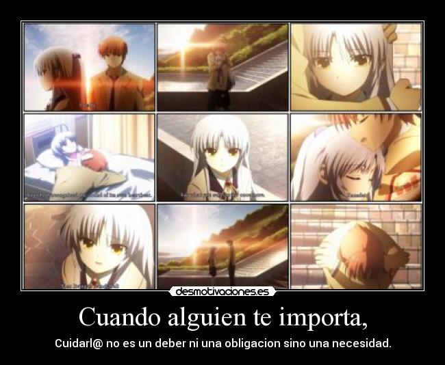 Cuando alguien te importa, - Cuidarl@ no es un deber ni una obligacion sino una necesidad.