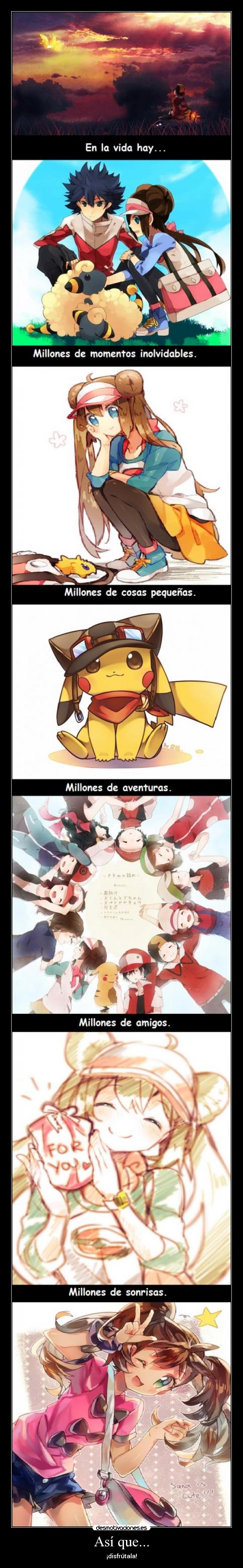 Así que... - ¡disfrútala!