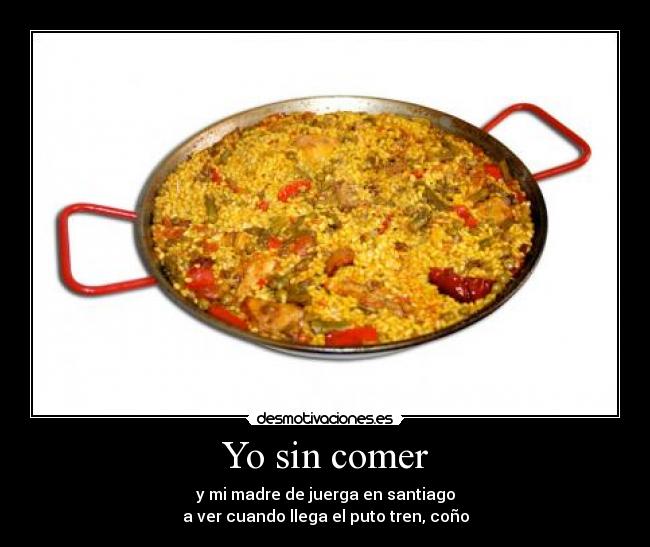 Yo sin comer - 