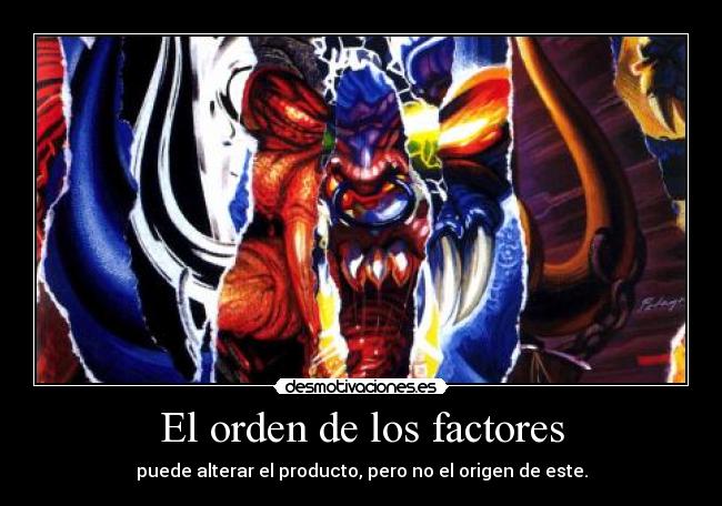 El orden de los factores -