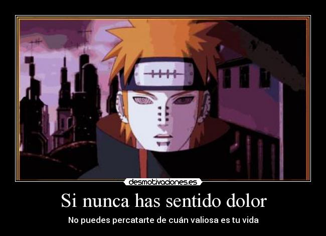 Si nunca has sentido dolor -