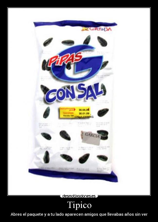 Tipico - Abres el paquete y a tu lado aparecen amigos que llevabas años sin ver