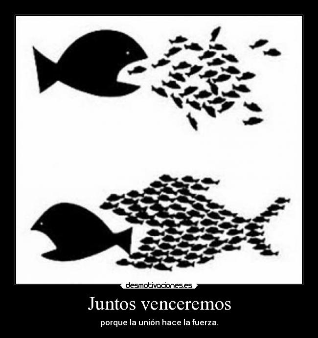 Juntos venceremos - porque la unión hace la fuerza.