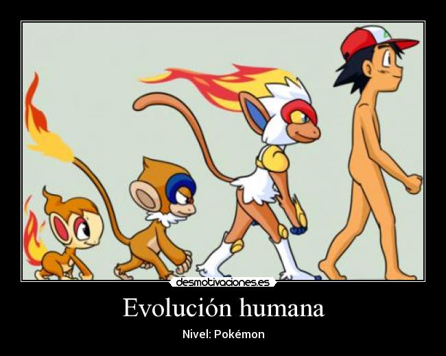 Evolución humana - Nivel: Pokémon