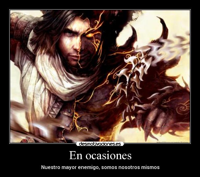 En ocasiones - Nuestro mayor enemigo, somos nosotros mismos
