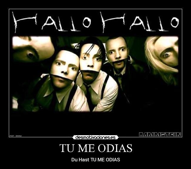 TU ME ODIAS - Du Hast TU ME ODIAS