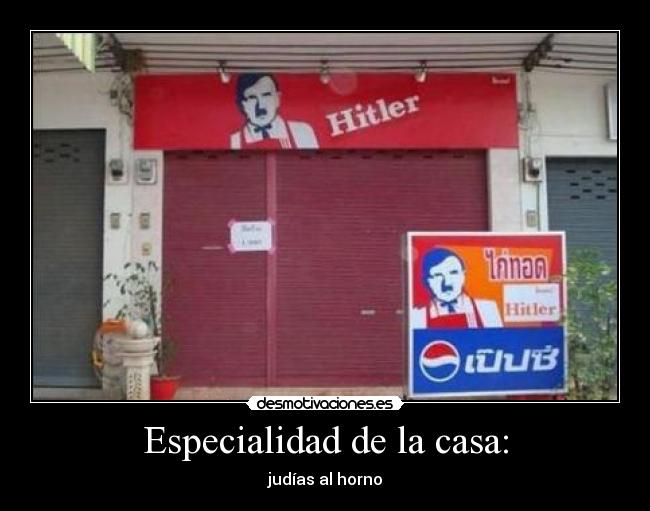 carteles casa hitler restaurante kentucky fried jews tito adolf tambien las hacen muy bien vapor desmotivaciones