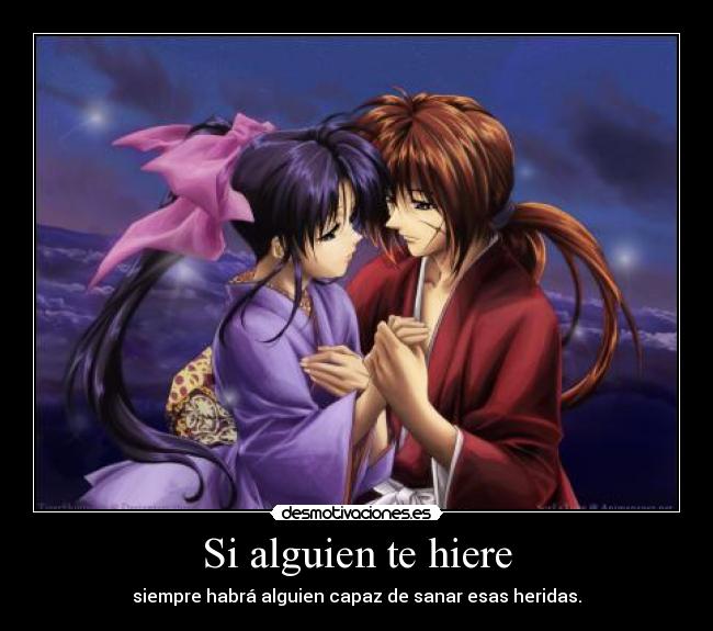 Si alguien te hiere - siempre habrá alguien capaz de sanar esas heridas.