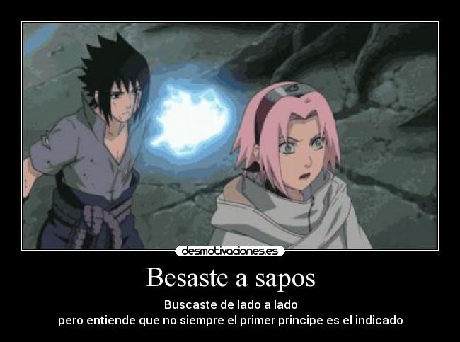 Besaste a sapos - Buscaste de lado a lado
pero entiende que no siempre el primer principe es el indicado