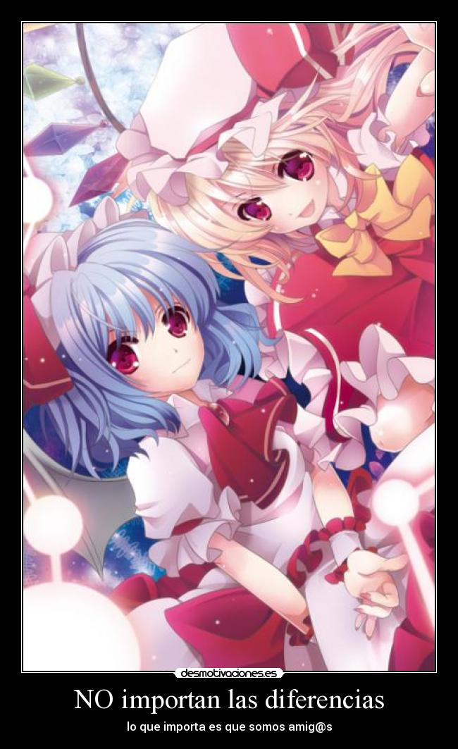 NO importan las diferencias - lo que importa es que somos amig@s