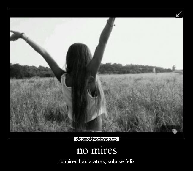 no mires -