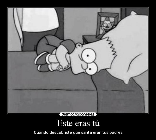 Este eras tú - Cuando descubriste que santa eran tus padres