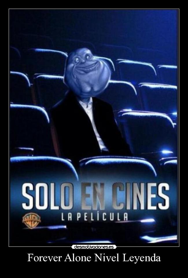 Forever Alone Nivel Leyenda - 