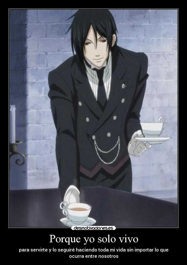 carteles anime kurushitsuji sebastian michaelis sirviendo dedicada perla ama jaja doni desmotivaciones