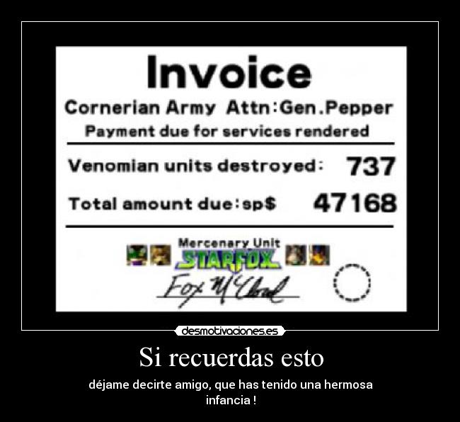 Si recuerdas esto - déjame decirte amigo, que has tenido una hermosa
infancia !