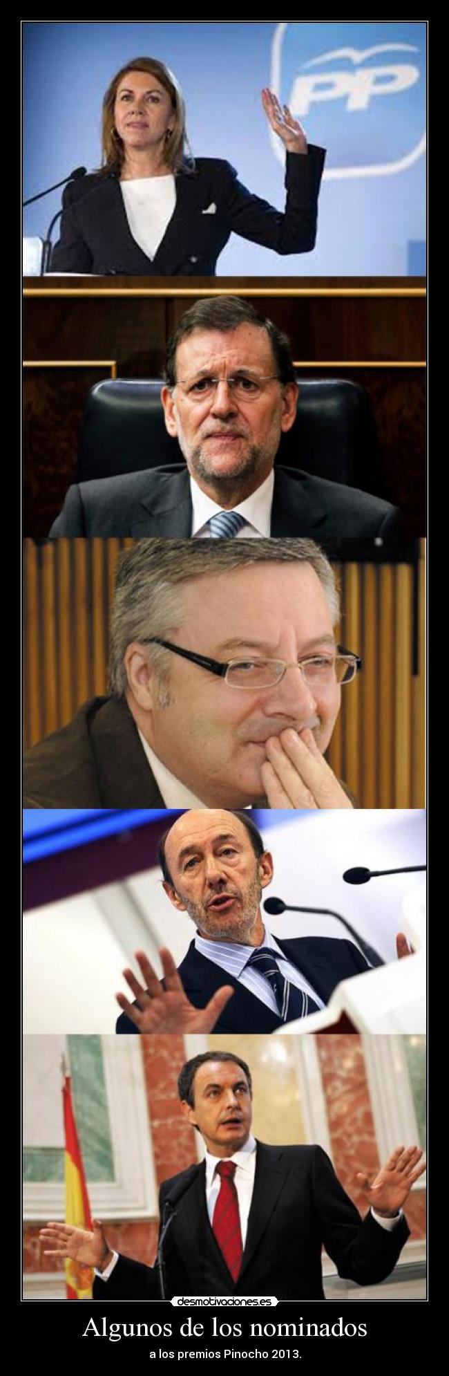 carteles rubalcaba zapatero cospedal rajoy liandola una vez mas crisis quinta parte desmotivaciones