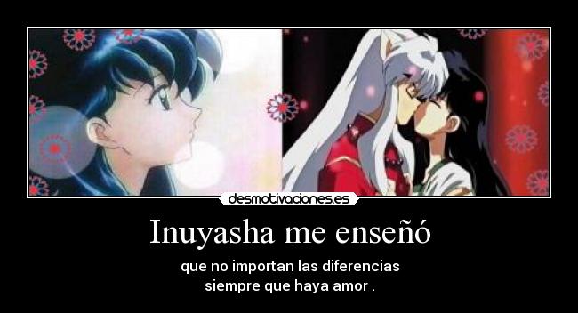 Inuyasha me enseñó - 