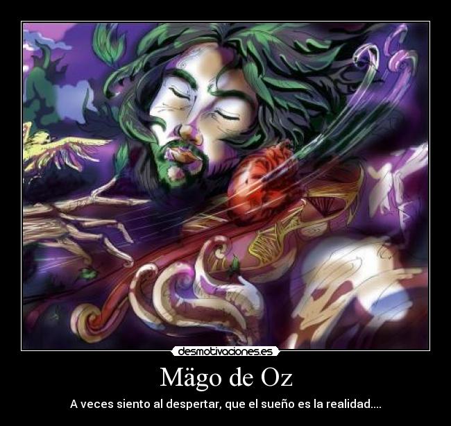 Mägo de Oz - A veces siento al despertar, que el sueño es la realidad....