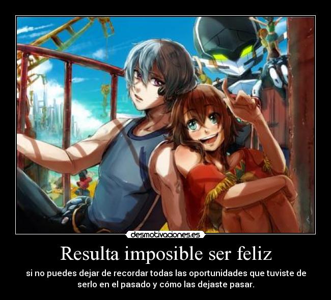 carteles imposible raptorhunters nigatsu harukaze anime manga otaku gargantia ledo amy felicidad amor love pasado dolor desmotivaciones