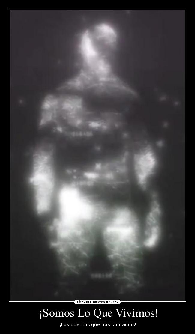 ¡Somos Lo Que Vivimos! - ¡Los cuentos que nos contamos!