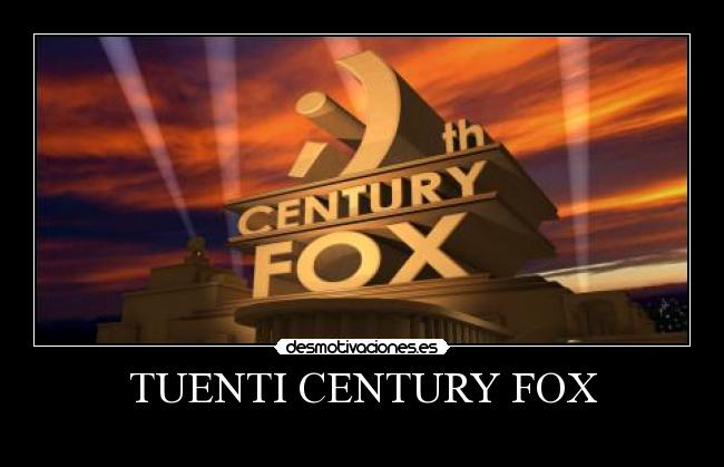 TUENTI CENTURY FOX - 