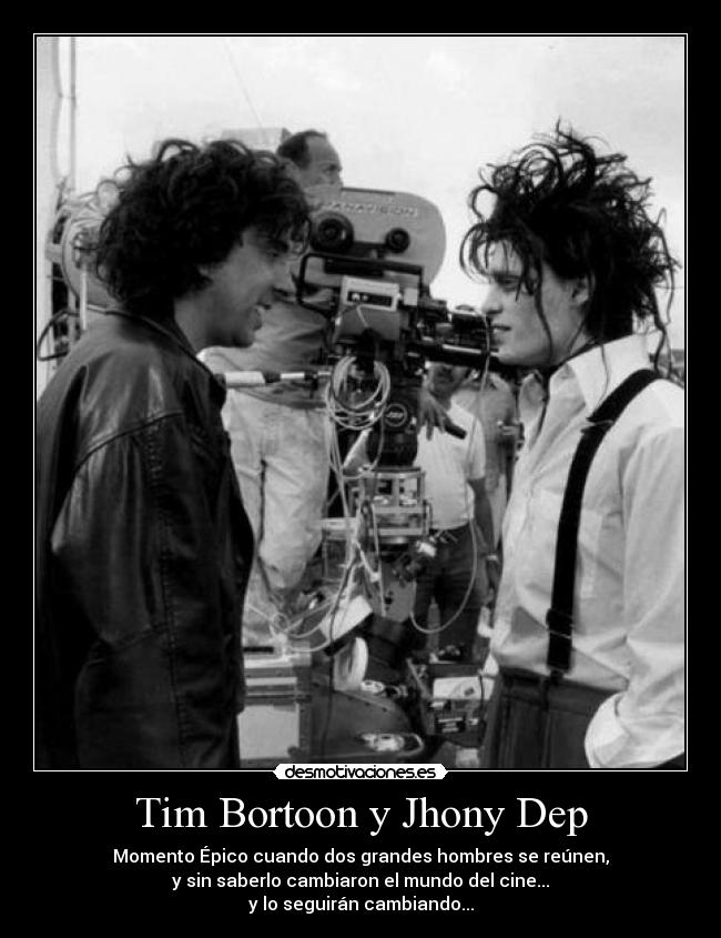 carteles tim bortoon jhony dep momento epico cuando dos grandes hombres reunen sin saberlo cambiaron desmotivaciones