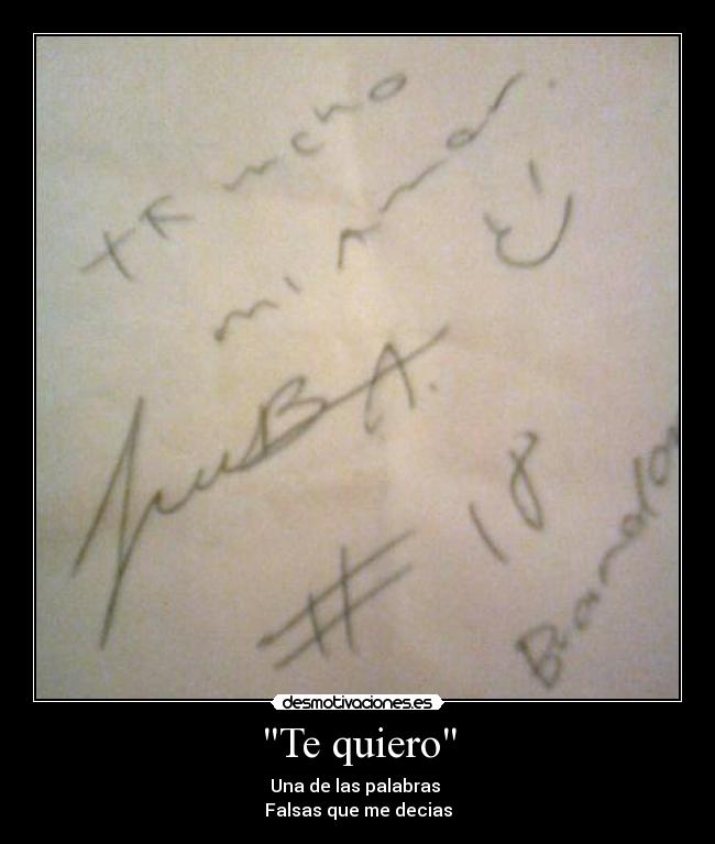 Te quiero - Una de las palabras
Falsas que me decias