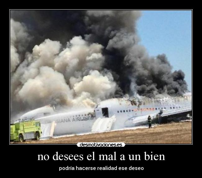 no desees el mal a un bien - 