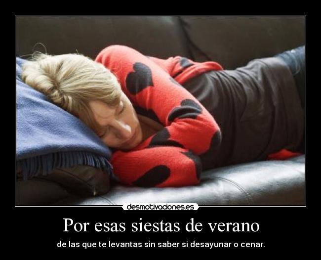 Por esas siestas de verano -