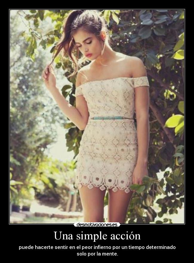 Una simple acción - puede hacerte sentir en el peor infierno por un tiempo determinado solo por la mente.