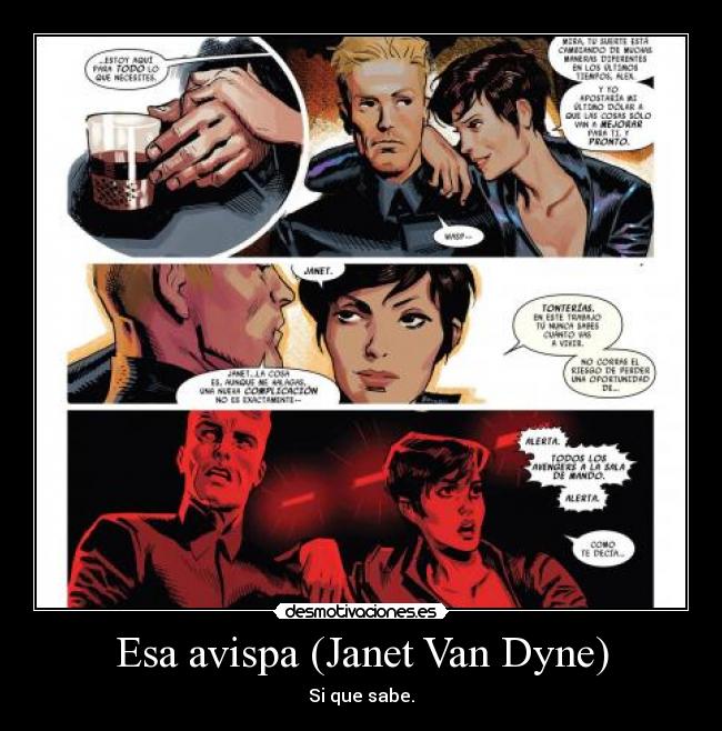 Esa avispa (Janet Van Dyne) - Si que sabe.