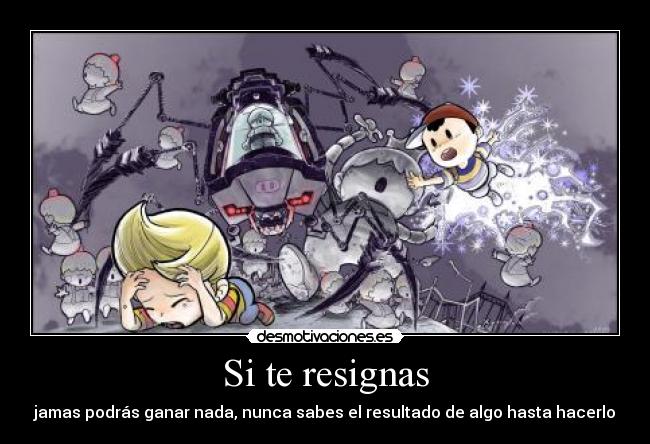Si te resignas -