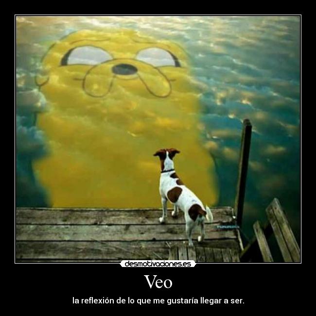 Veo - la reflexión de lo que me gustaría llegar a ser.
