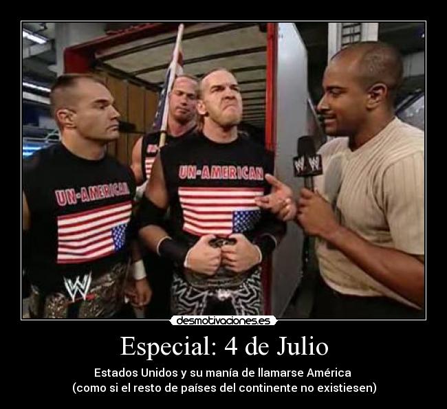 Especial: 4 de Julio - Estados Unidos y su manía de llamarse América
(como si el resto de países del continente no existiesen)