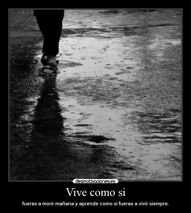 Vive como si -