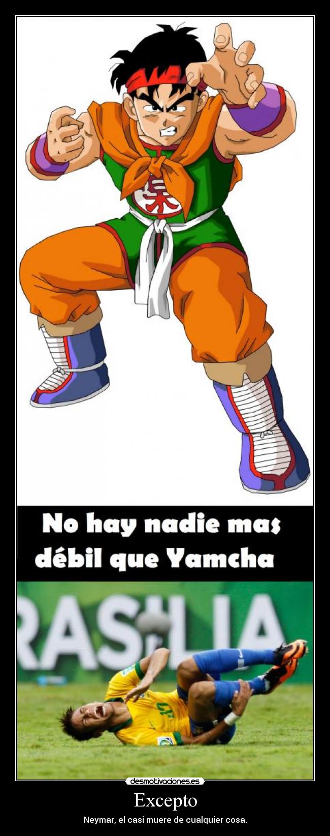 Excepto - Neymar, el casi muere de cualquier cosa.