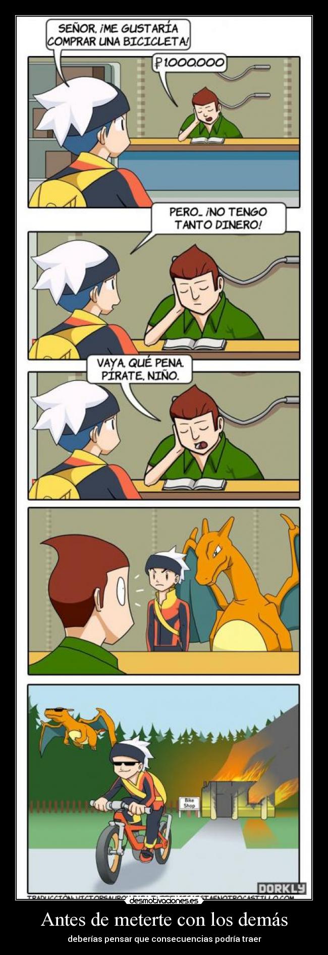 Antes de meterte con los demás - deberías pensar que consecuencias podría traer