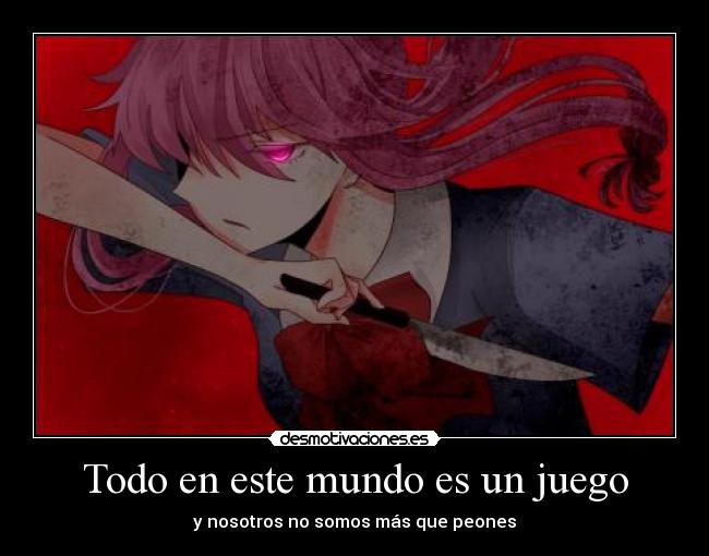 carteles mundo sad anime mirai nikki desmotivaciones