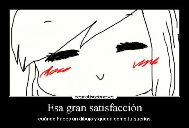 Esa gran satisfacción -