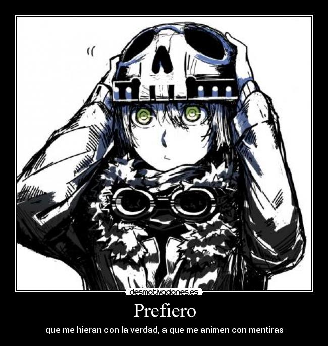 carteles anime mentiras verdad animar herir desmotivaciones